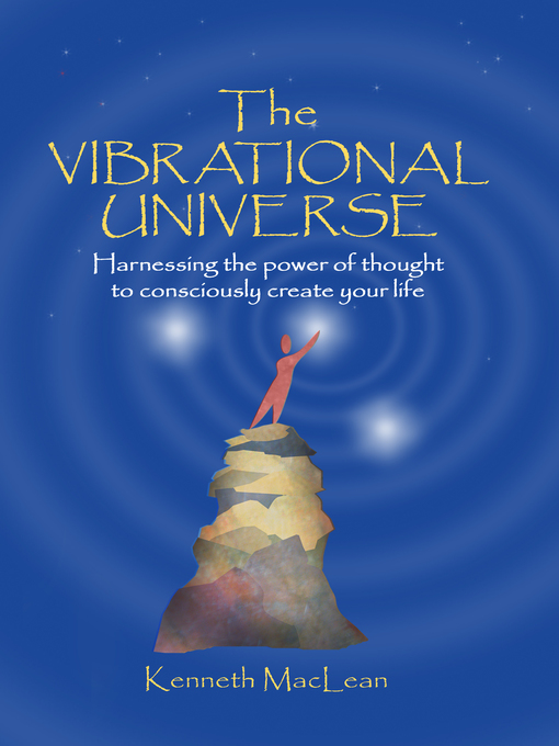 Title details for The Vibrational Universe by Kenneth MacLean - Available